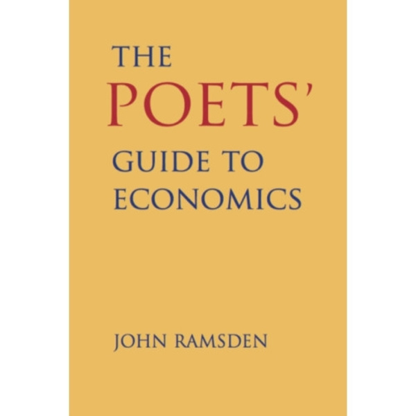 The Poets' Guide to Economics (inbunden, eng)