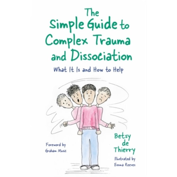 The Simple Guide to Complex Trauma and Dissociation (häftad, eng)