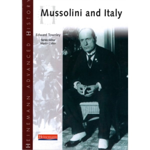 Heinemann Advanced History: Mussolini & Italy (häftad, eng)