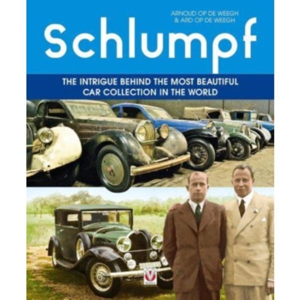 Schlumpf – the Intrigue Behind the Most Beautiful Car Collection in the World (häftad, eng)