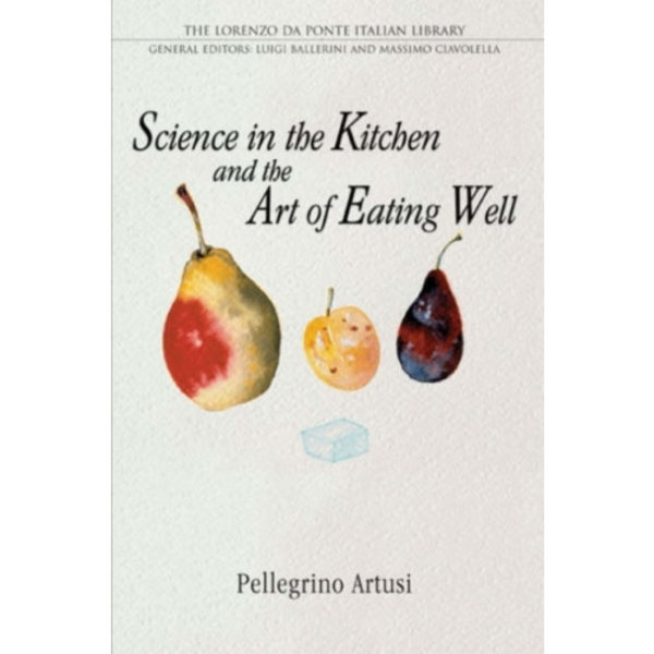 Science in the Kitchen and the Art of Eating Well (häftad, eng)