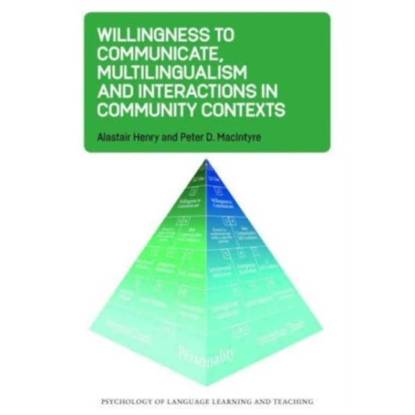 Willingness to Communicate, Multilingualism and Interactions in Community Contexts (häftad, eng)