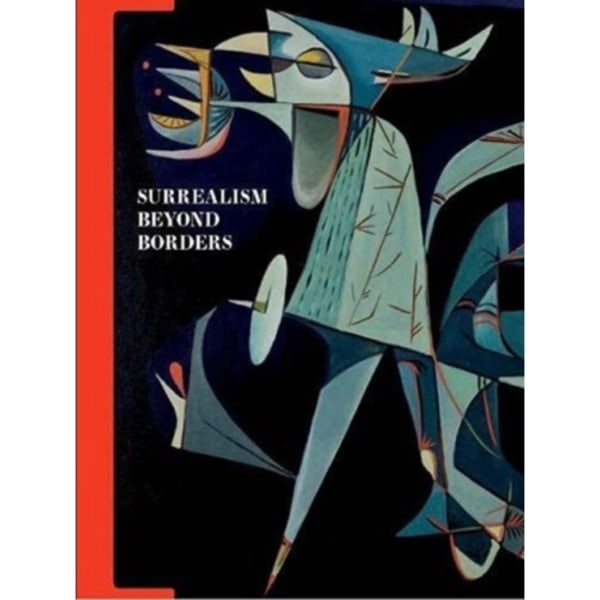 Surrealism Beyond Borders (inbunden, eng)