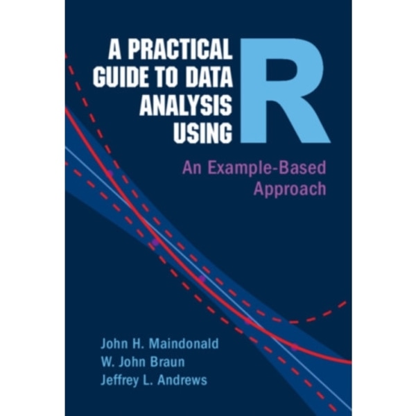 A Practical Guide to Data Analysis Using R (inbunden, eng)