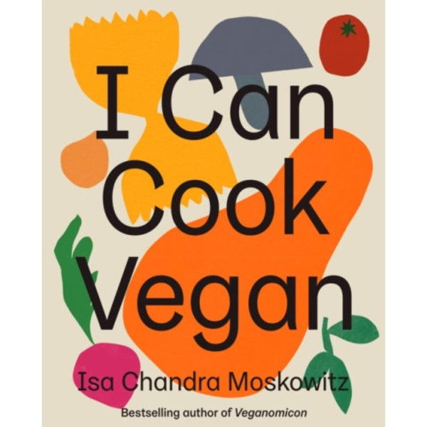 I Can Cook Vegan (inbunden, eng)