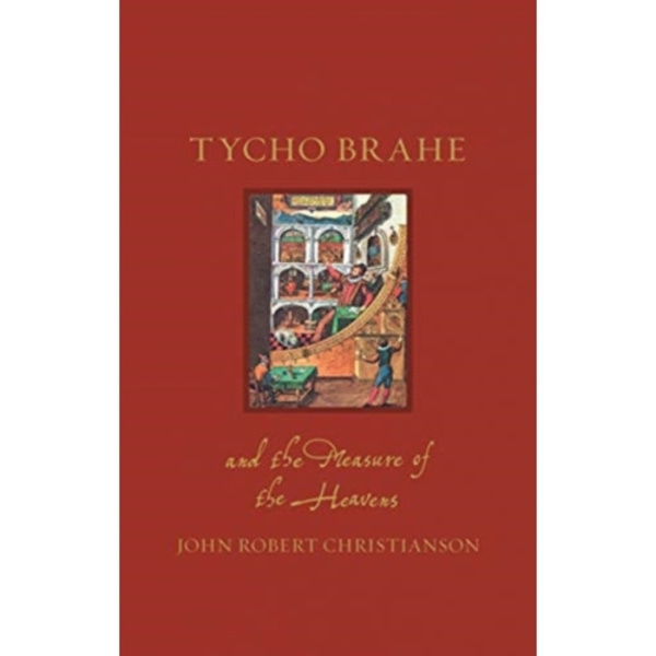Tycho Brahe and the Measure of the Heavens (inbunden, eng)
