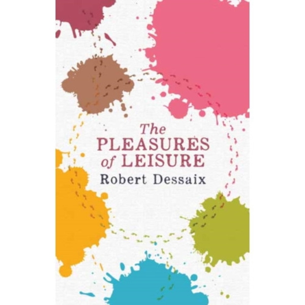 The Pleasures of Leisure (häftad, eng)