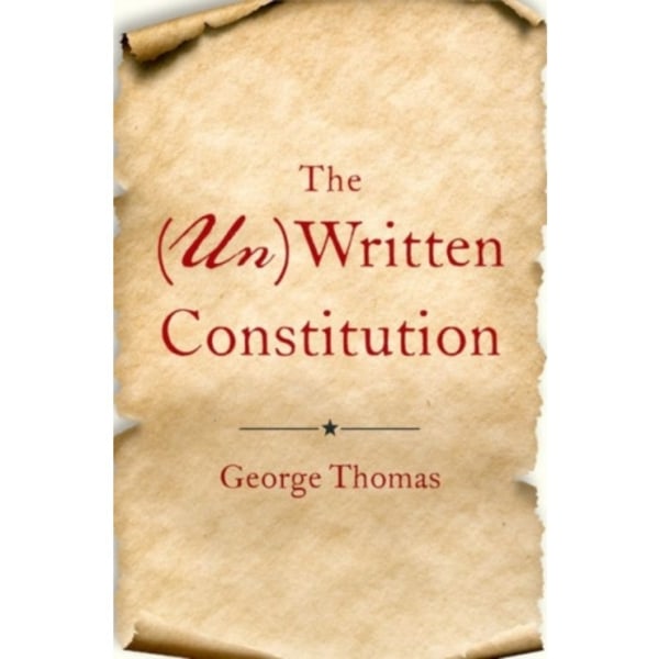 The (Un)Written Constitution (inbunden, eng)