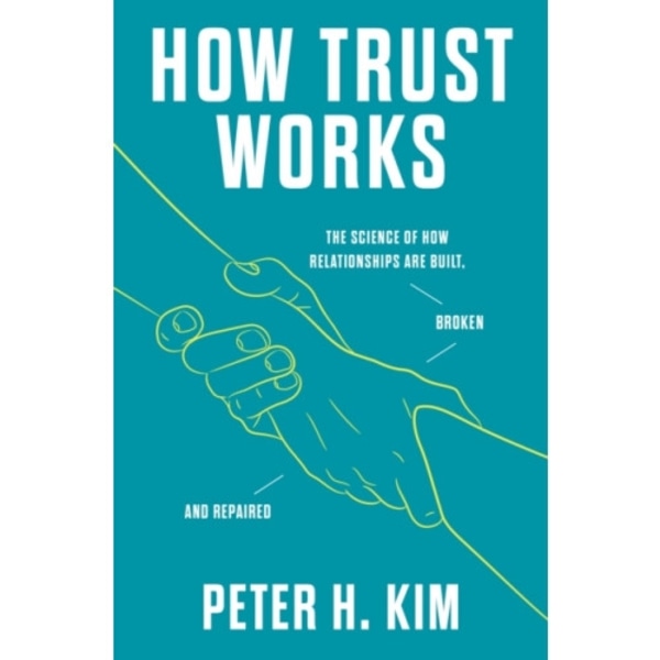 How Trust Works (inbunden, eng)