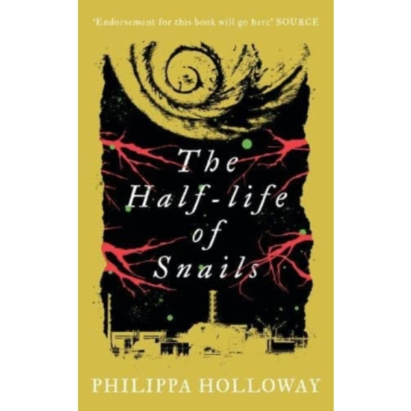 The Half-life of Snails (inbunden, eng)