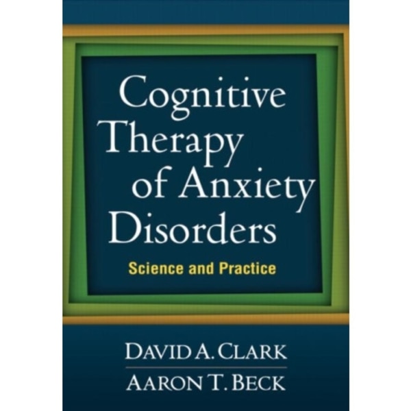 Cognitive Therapy of Anxiety Disorders (häftad, eng)