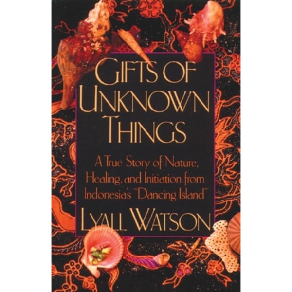 Gifts of Unknown Things (häftad, eng)