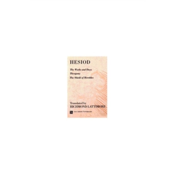 The Works and Days; Theogony; The Shield of Herakles (häftad, eng)