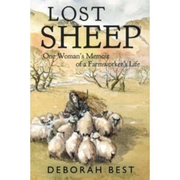 Lost Sheep: One Woman's Memoir of a Farmworkers Life (häftad, eng)