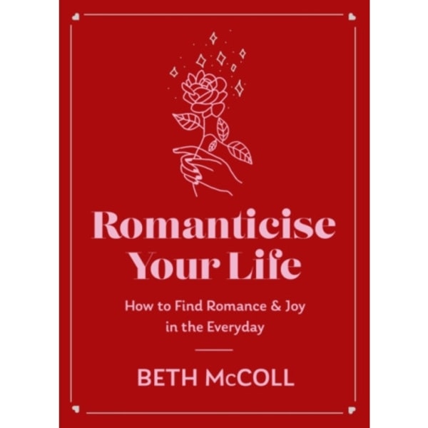 Romanticise Your Life (inbunden, eng)