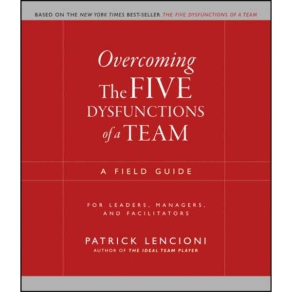 Overcoming the Five Dysfunctions of a Team (häftad, eng)