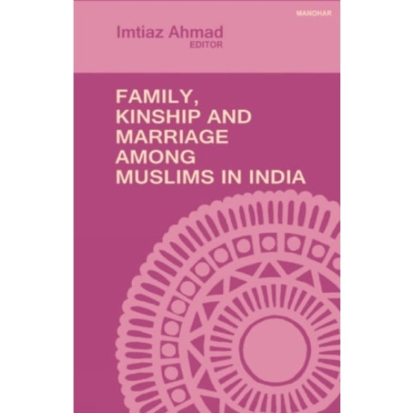 Family, Kinship and Marriage Among Muslims in India (inbunden, eng)