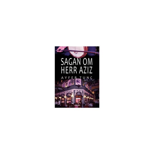 Sagan om herr Aziz (inbunden)