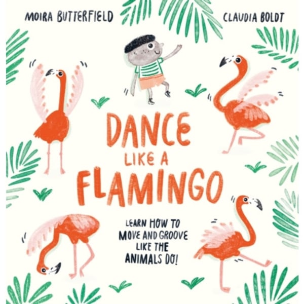 Dance Like a Flamingo (inbunden, eng)