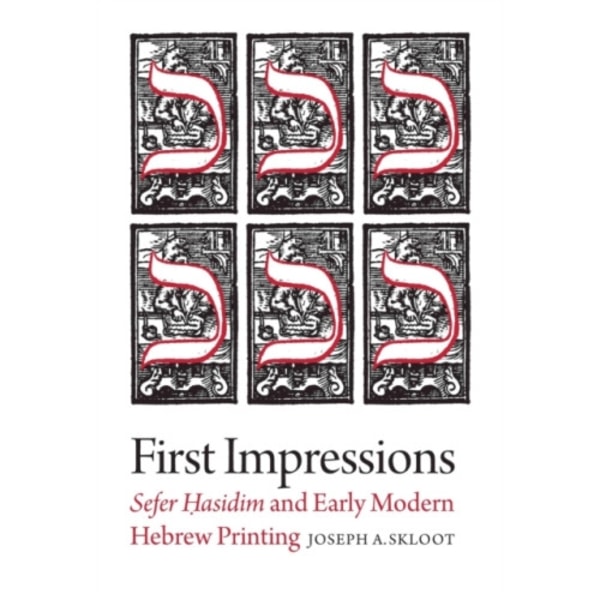 First Impressions – Sefer Hasidim and Early Modern Hebrew Printing (häftad, eng)