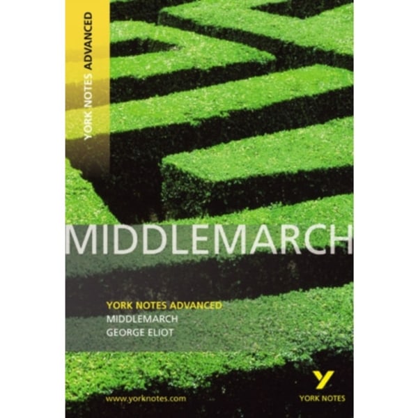 Middlemarch: York Notes Advanced - everything you need to study and prepare for the 2025 and 2026 exams (häftad, eng)