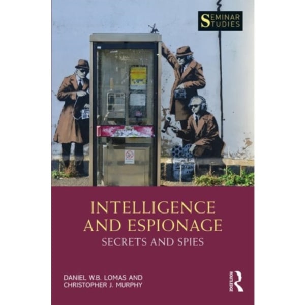 Intelligence and Espionage: Secrets and Spies (häftad, eng)