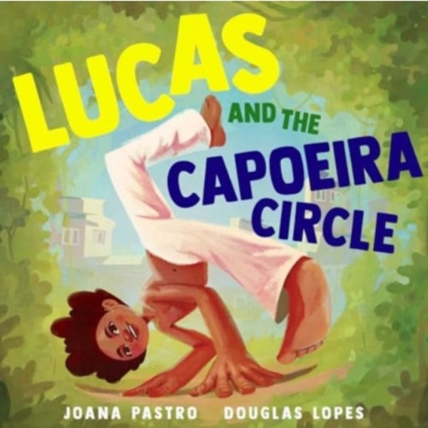 Lucas and the Capoeira Circle (inbunden, eng)