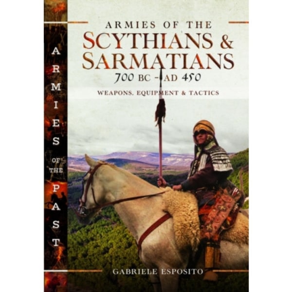 Armies of the Scythians and Sarmatians 700 BC to AD 450 (inbunden, eng)