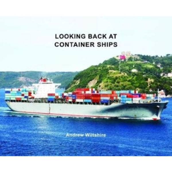 Looking Back at Container Ships (inbunden, eng)