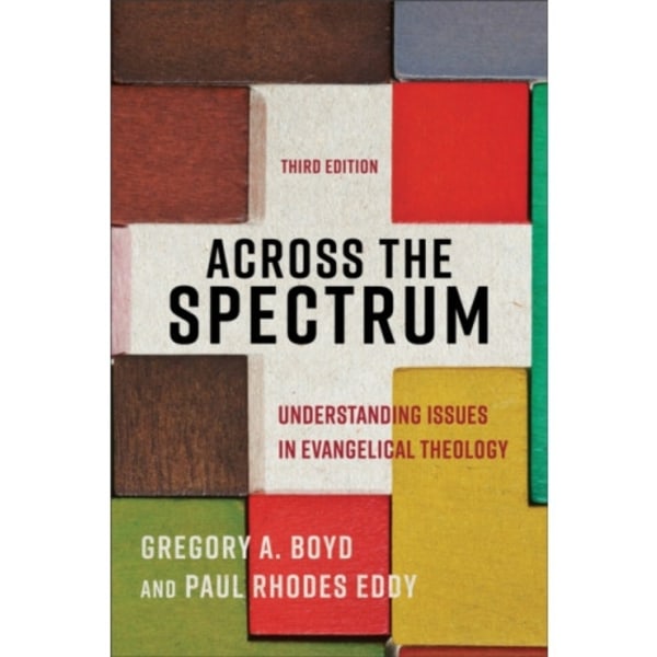 Across the Spectrum – Understanding Issues in Evangelical Theology (häftad, eng)