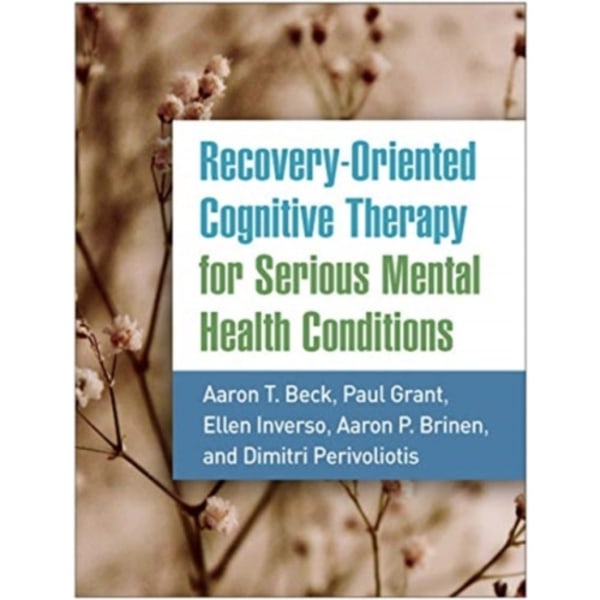 Recovery-Oriented Cognitive Therapy for Serious Mental Health Conditions (häftad, eng)