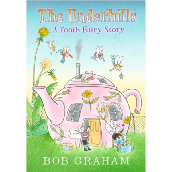 The Underhills: A Tooth Fairy Story (inbunden, eng)