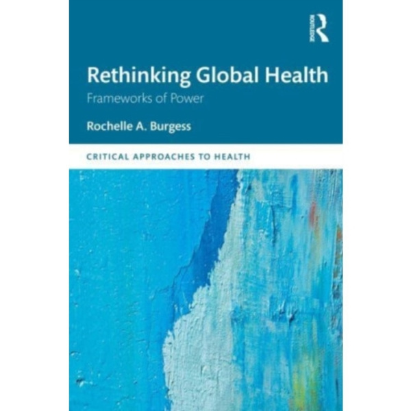 Rethinking Global Health (häftad, eng)