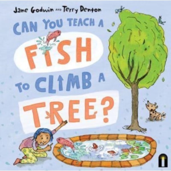 Can You Teach a Fish to Climb a Tree? (inbunden, eng)