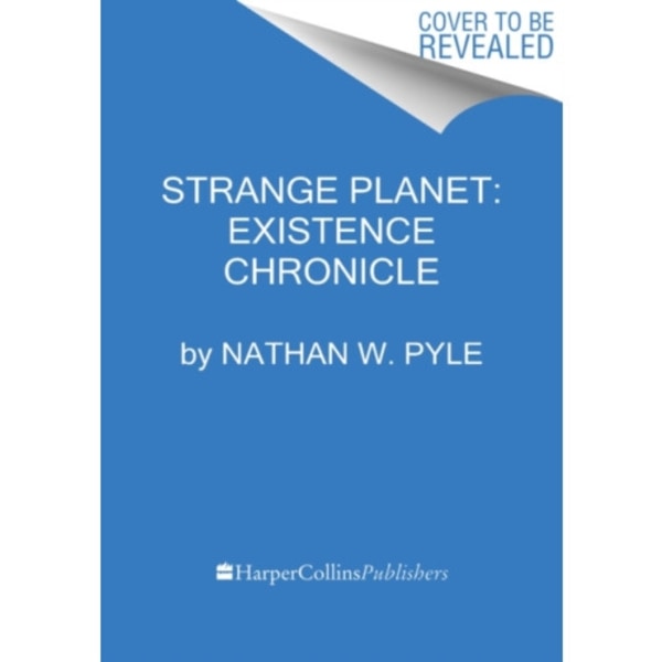 Strange Planet: Existence Chronicle (inbunden, eng)