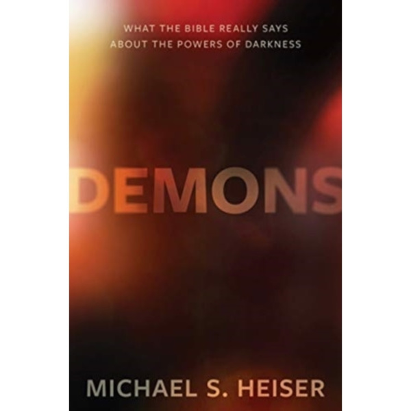 Demons – What the Bible Really Says About the Powers of Darkness (inbunden, eng)