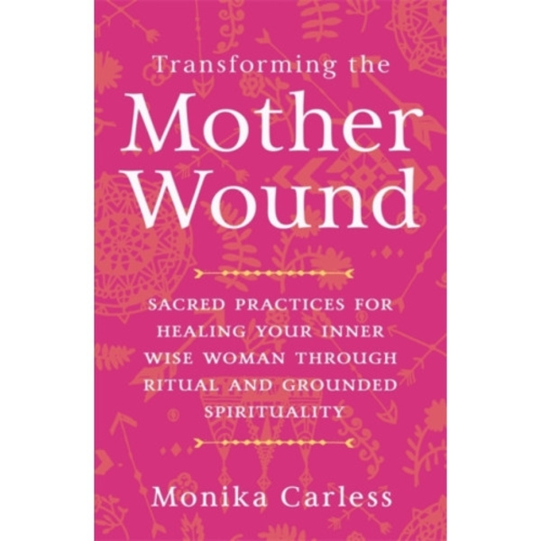 Transforming the Mother Wound (häftad, eng)