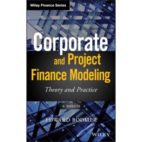 Corporate and Project Finance Modeling (inbunden, eng)