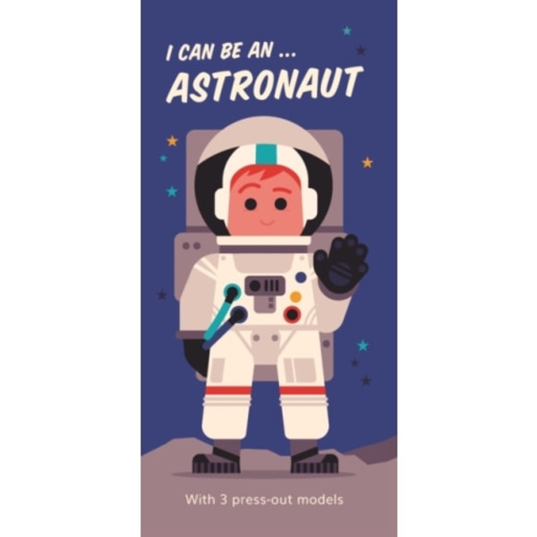 I Can Be An ... Astronaut (bok, board book, eng)