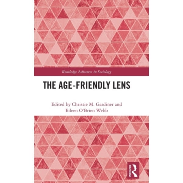 The Age-friendly Lens (inbunden, eng)