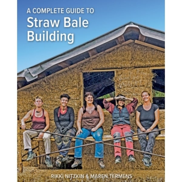 A Complete Guide to Straw Bale Building (häftad, eng)