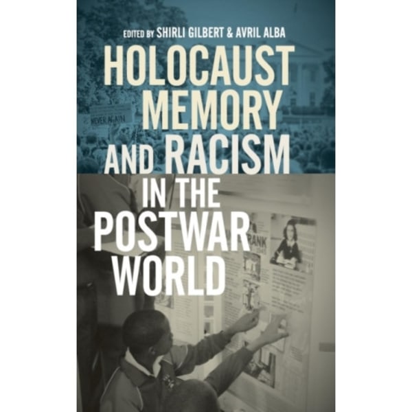 Holocaust Memory and Racism in the Postwar World (inbunden, eng)