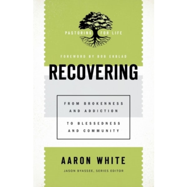 Recovering – From Brokenness and Addiction to Blessedness and Community (häftad, eng)
