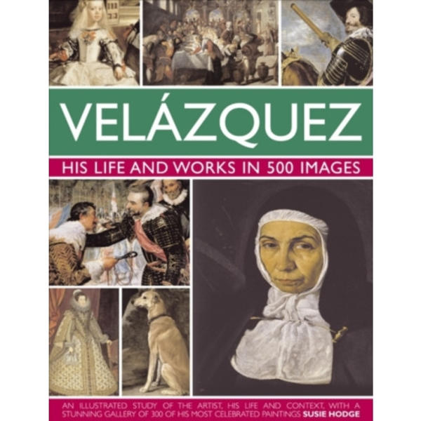 Velazquez: His Life & Works in 500 Images (inbunden, eng)