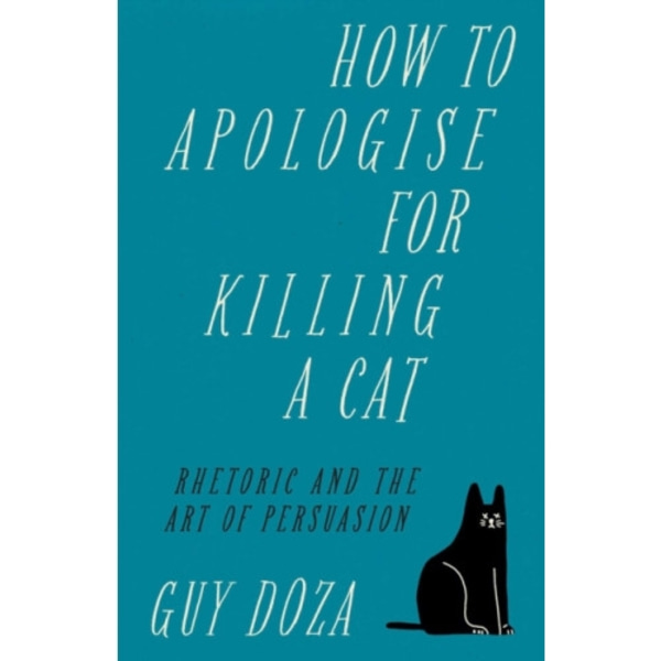 How to Apologise for Killing a Cat (inbunden, eng)