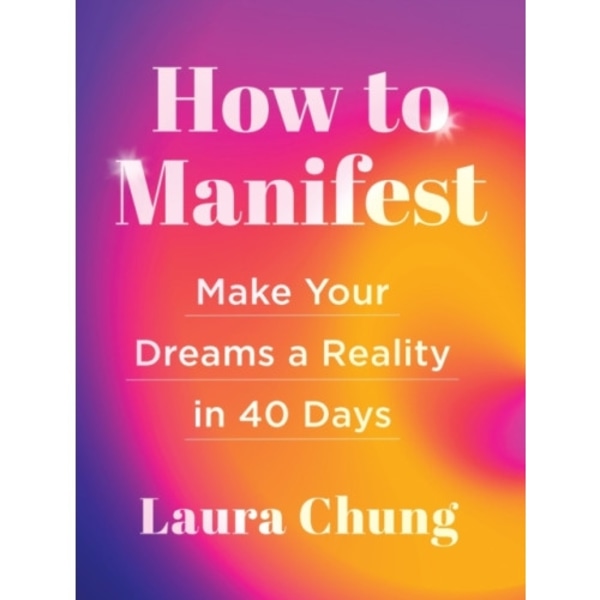 How to Manifest (inbunden, eng)