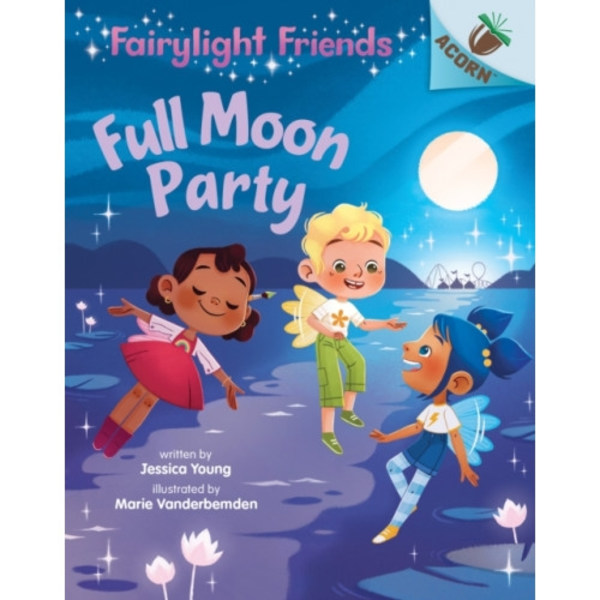 Full Moon Party: An Acorn Book (Fairylight Friends #3) (inbunden, eng)