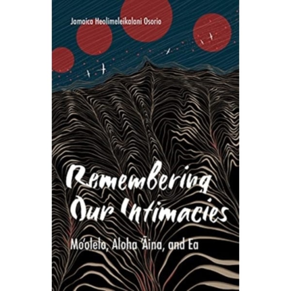Remembering Our Intimacies (häftad, eng)