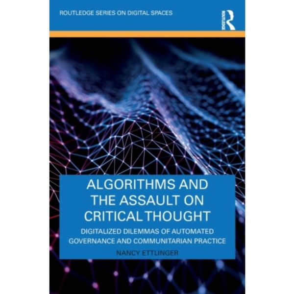 Algorithms and the Assault on Critical Thought (häftad, eng)