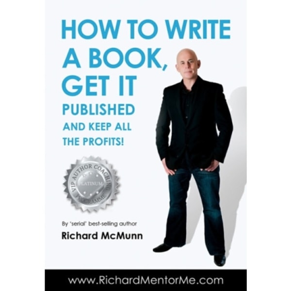 How to Write a Book, Get it Published and Keep All the Profits (häftad, eng)